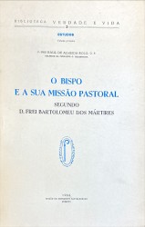 O BISPO E A SUA MISSÃO PASTORAL. Segundo D. Frei Bartolomeu dos Mártires.